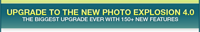 Upgrade to the New Photo 

Explosion 4.0