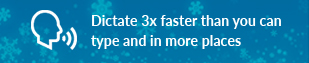 Dictate 3x faster than you can type and in more places