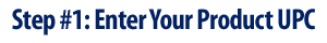 Step #1: Enter Your Product UPC