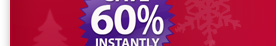Save 60% Instantly