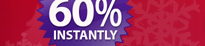 Save 60% Instantly
