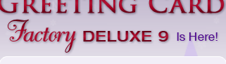 Greeting Card Factory Deluxe 9 is Here!