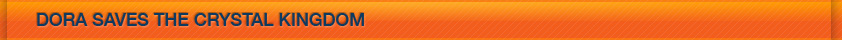 Dora Saves the Crystal Kingdom
