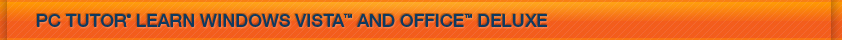 PC Tutor® Learn Windows Vista™ and Office™ Deluxe