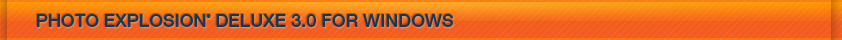 Photo Explosion® Deluxe 3.0 for Windows