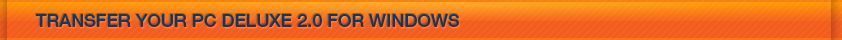 Transfer Your PC Deluxe 2.0 for Windows