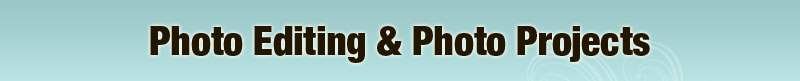 PhotoEditing & Photo Projects